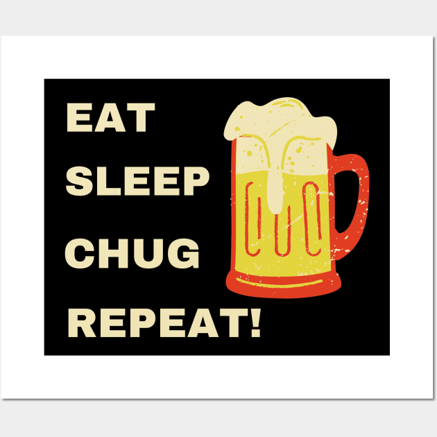 Eat Sleep Chug Repeat Wall Art by TeeTrendz